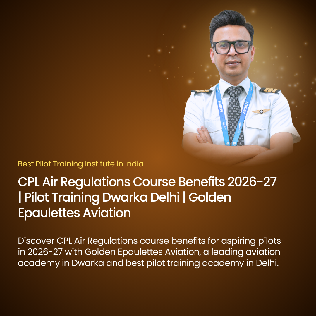 Air Navigation Safety Best Practices 2026-27 | Pilot Training Dwarka - Golden Epaulettes Aviation